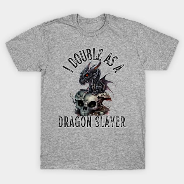 I Double as a Dragon Slayer Fantasy Skull Rock Goth Magic Lightning T-Shirt by Lavender Celeste